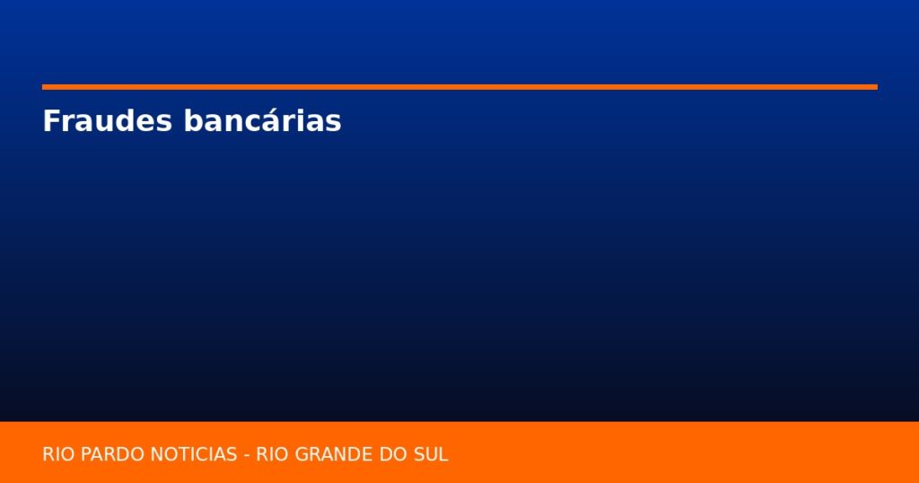 Fraudes bancárias
